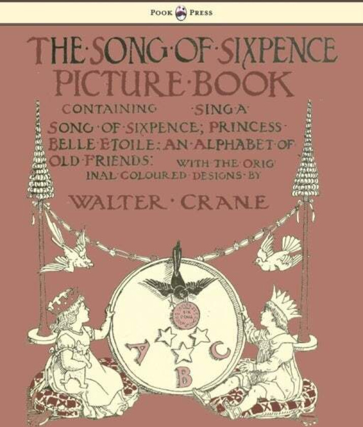 The Song Of Sixpence Picture Book - Containing Sing A Song Of Sixpence, Princess Belle Etoile, An Al