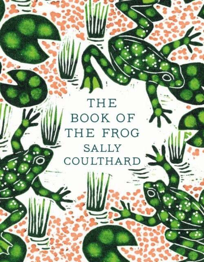 The Book Of The Frog Av Sally Coulthard