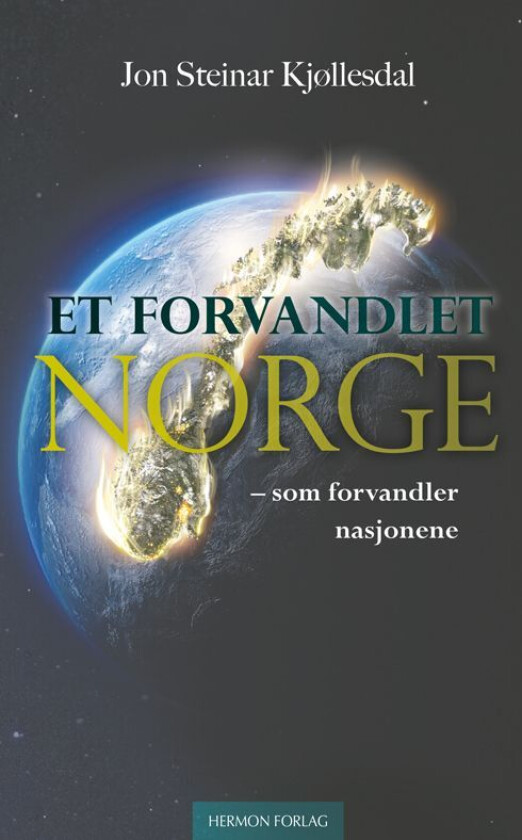 Et Forvandlet Norge Av Jon Steinar Kjøllesdal