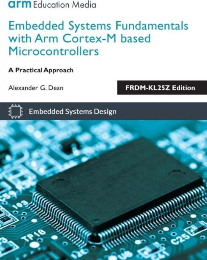 Embedded Systems Fundamentals With Arm Cortex M Based Microcontrollers Av Alexander G. Dean