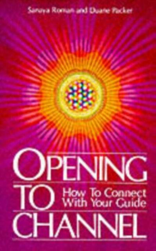 Opening To Channel Av Sanaya Roman, Duane Packer
