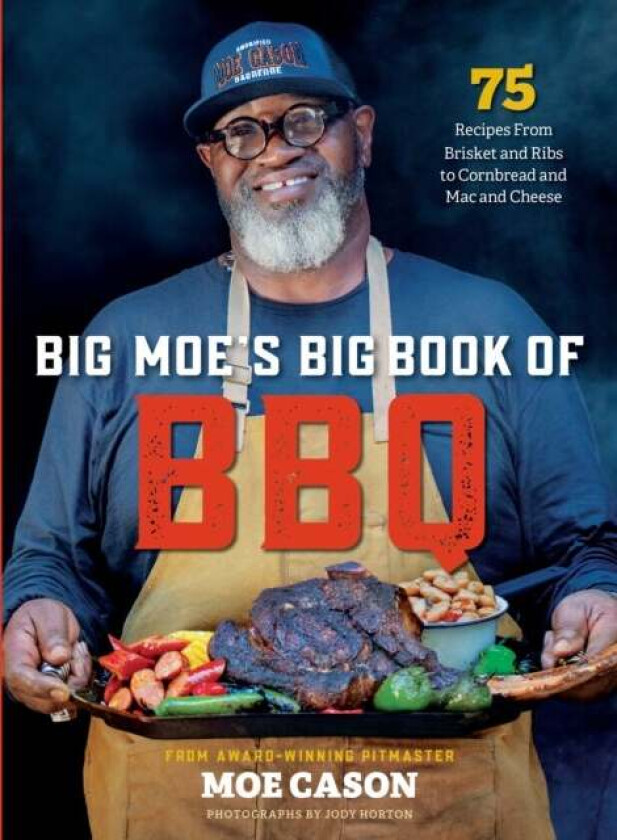 Big Moe'S Big Book Of Bbq Av Moe Cason