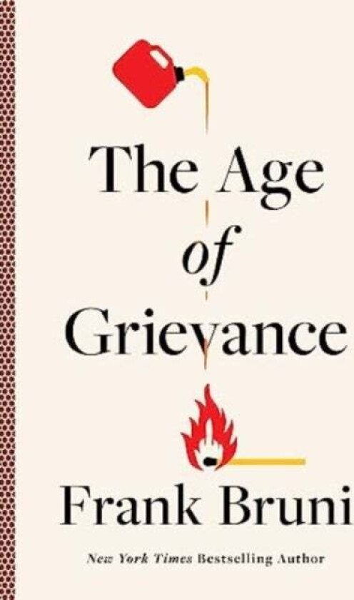 The Age Of Grievance Av Frank Bruni