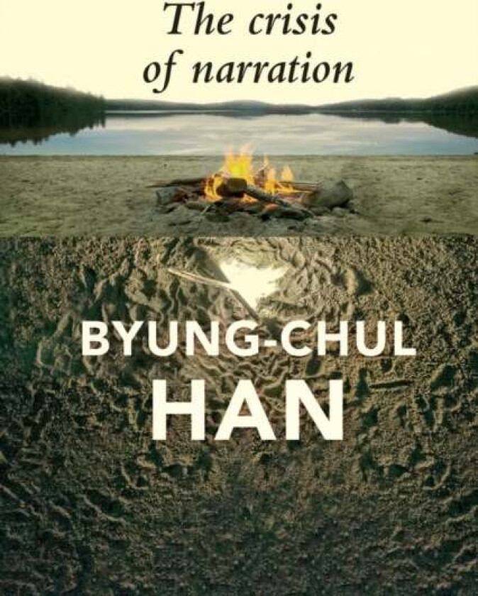 The Crisis Of Narration Av Byung-Chul Han