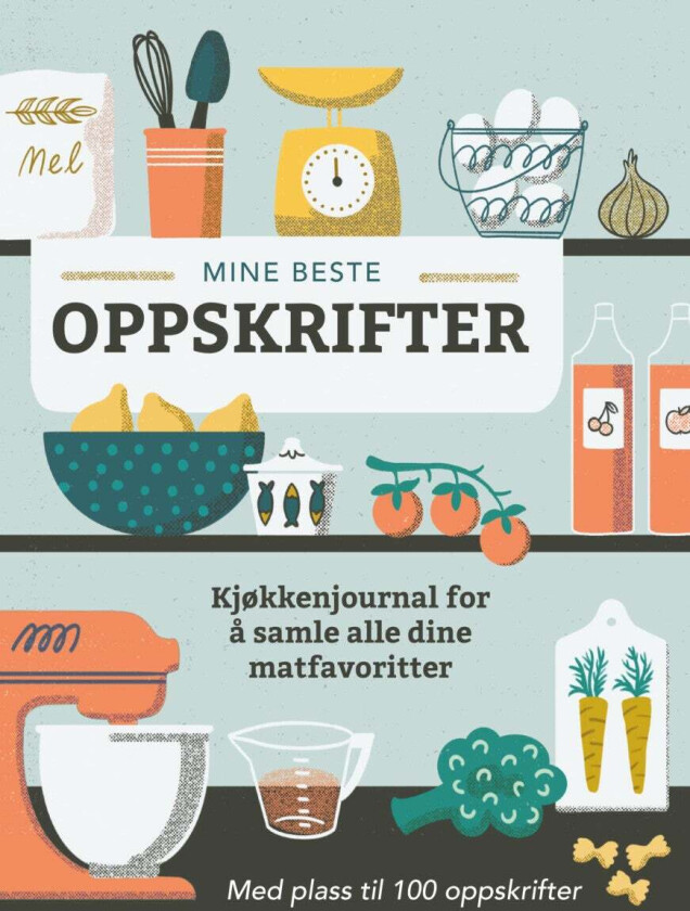 Mine Beste Oppskrifter Av Ingrid H. Eia Ryvarden