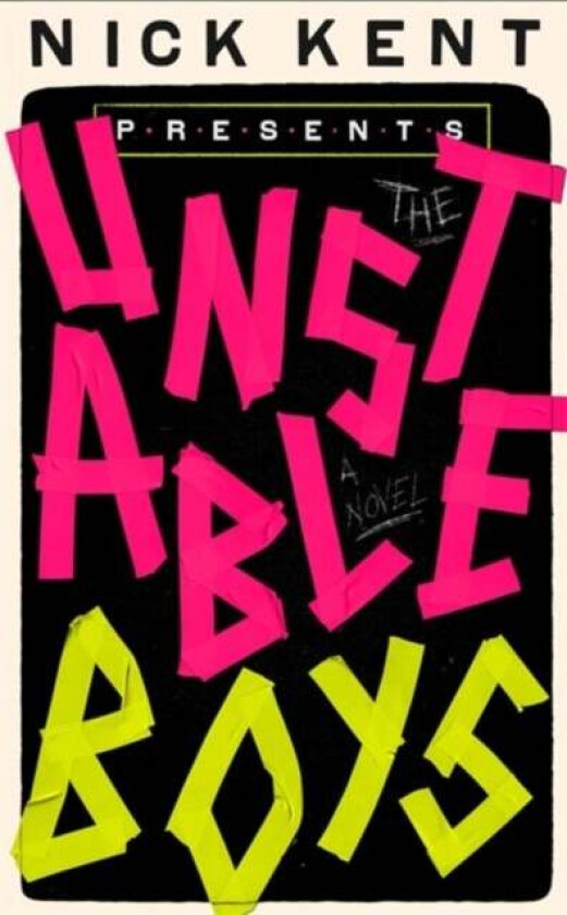 The Unstable Boys Av Nick Kent
