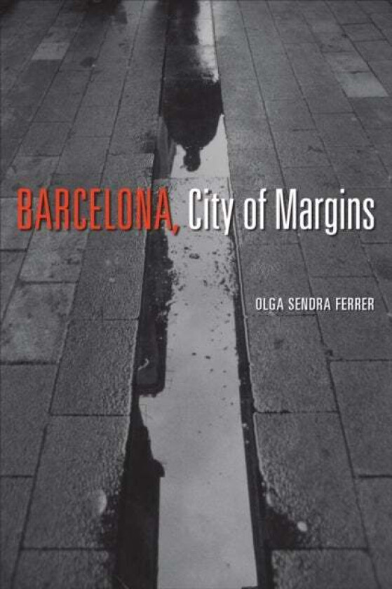 Barcelona, City Of Margins Av Olga Sendra Ferrer
