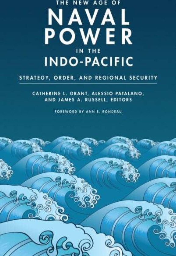 The New Age Of Naval Power In The Indo-Pacific