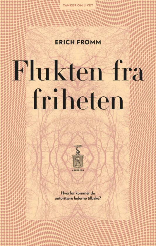 Flukten Fra Friheten Av Erich Fromm