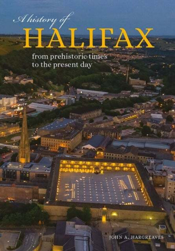 A History Of Halifax Av John Hargreaves