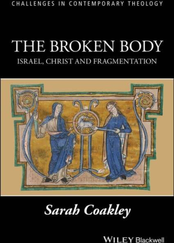 The Broken Body Av Sarah Coakley