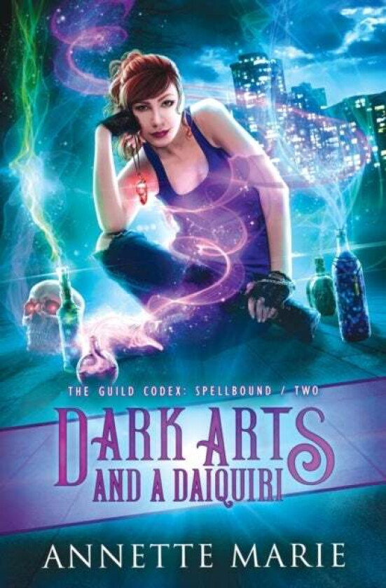 Dark Arts And A Daiquiri Av Annette Marie