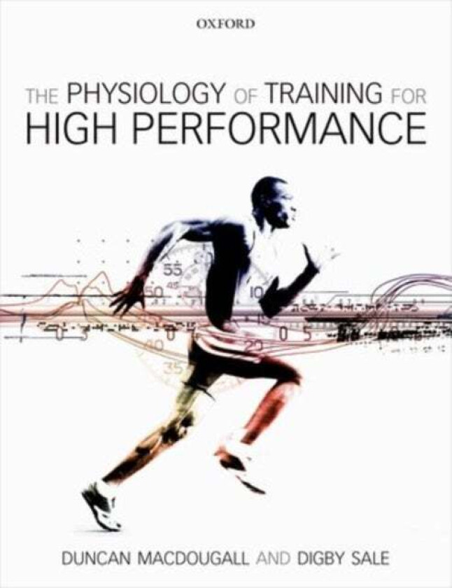 The Physiology Of Training For High Performance Av Duncan (Professor Emeritus At Mcmaster University Canada And Former President Of The Canadian Socie