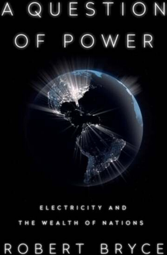 A Question Of Power Av Robert Bryce
