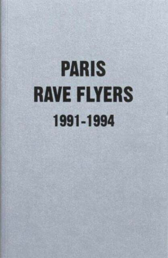 Paris Rave Flyers 1991 - 1994