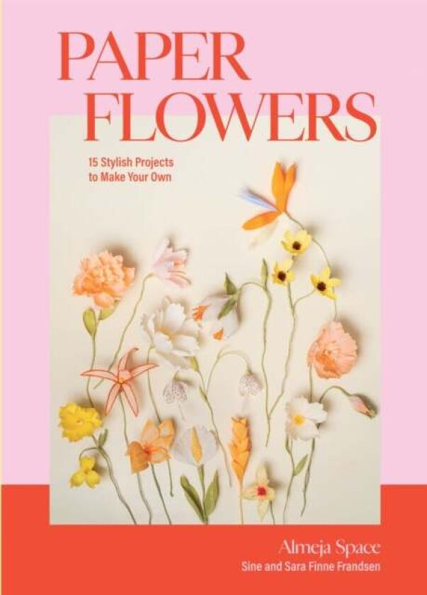 Paper Flowers Av Sara Finne Frandsen, Sine Finne Frandsen