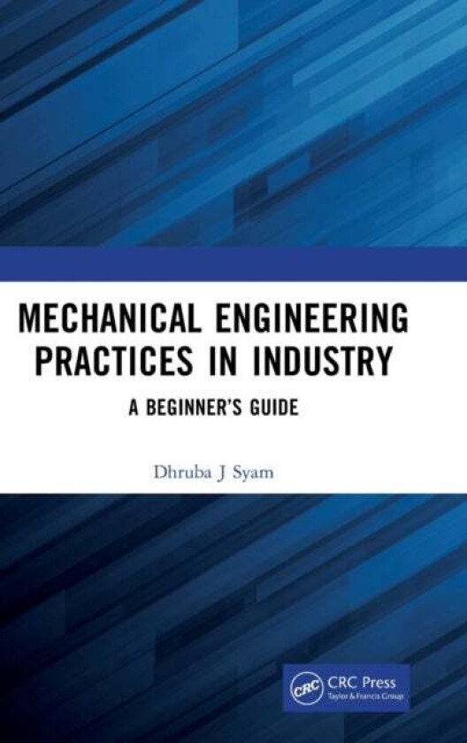 Mechanical Engineering Practices In Industry Av Dhruba J Syam