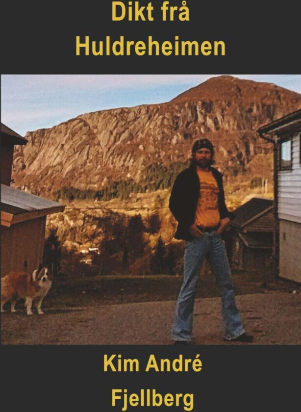 Dikt Frå Huldreheimen Av Kim André Fjellberg