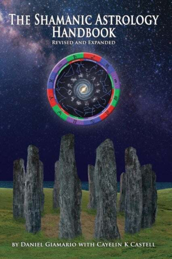 The Shamanic Astrology Handbook Av Daniel Giamario