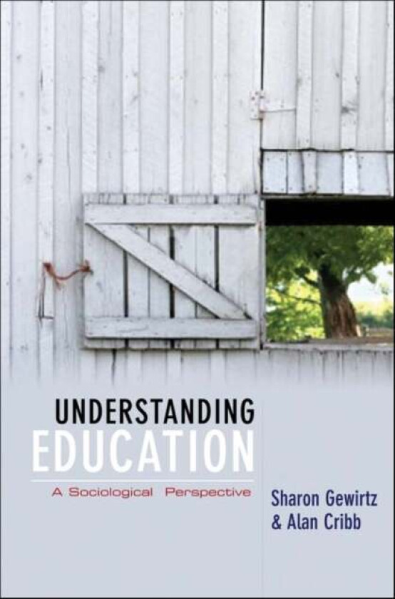 Understanding Education Av Alan (King'S College London) Cribb, Sharon (King'S College London) Gewirtz