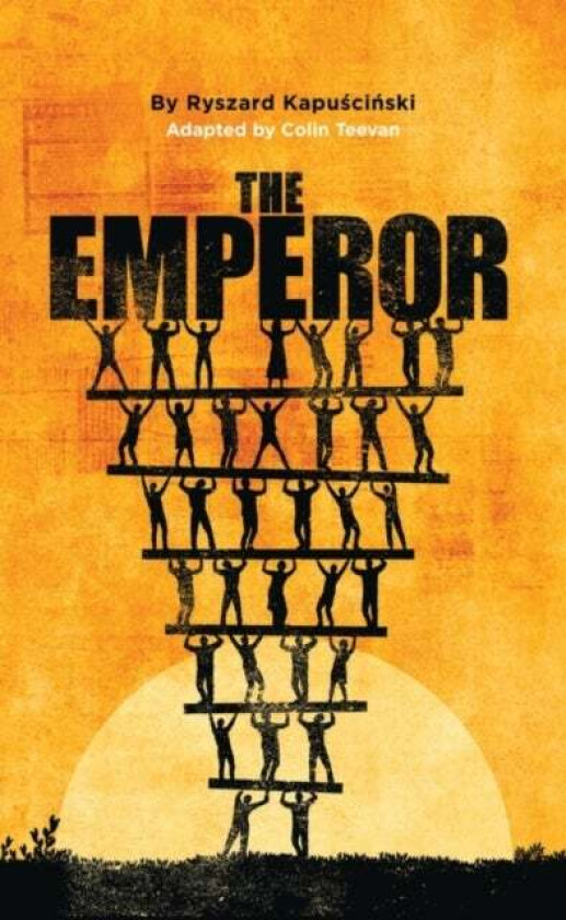 The Emperor Av Ryszard Kapuscinski