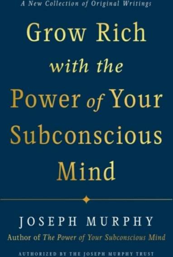 Grow Rich With The Power Of Your Subconscious Mind Av Joseph (Joseph Murphy) Murphy