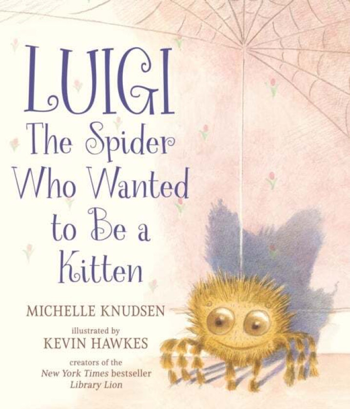 Luigi, The Spider Who Wanted To Be A Kitten Av Michelle Knudsen