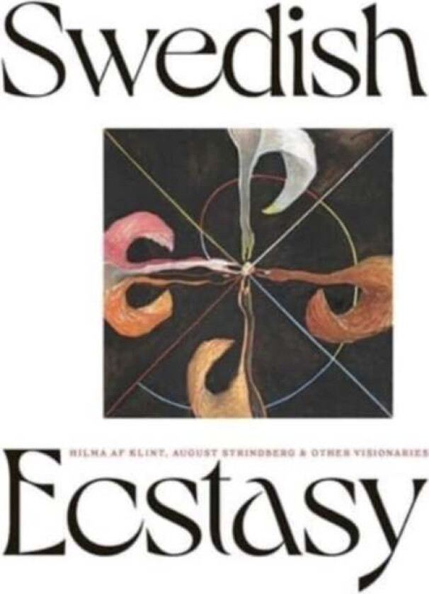 Swedish Ecstasy Av Christine Odlund, Stephen Mcneilly, James Brett, Briony Fer, Peter Cornell, Julia Voss, Jennifer Higgie, Magnus Florin, Carsten Hol