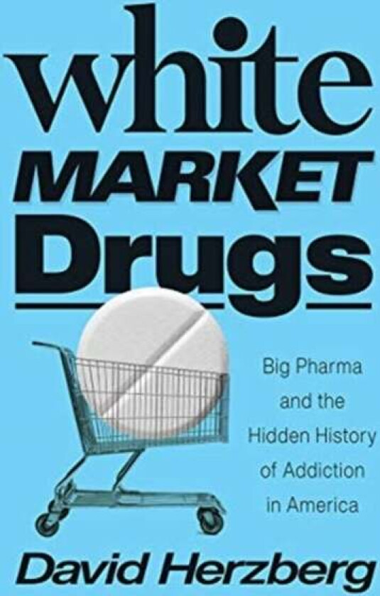 White Market Drugs Av David Herzberg