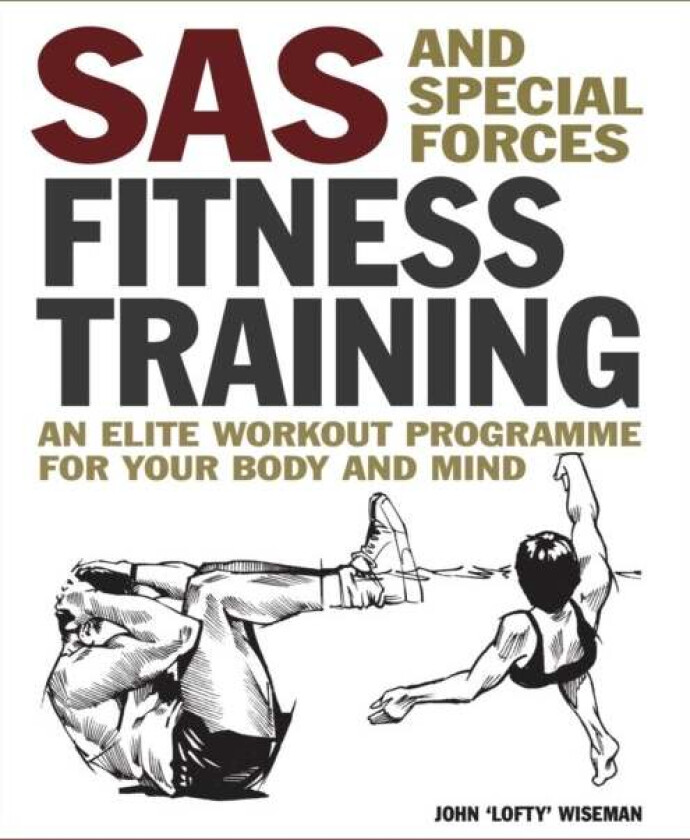 Sas And Special Forces Fitness Training Av John 'Lofty' Wiseman