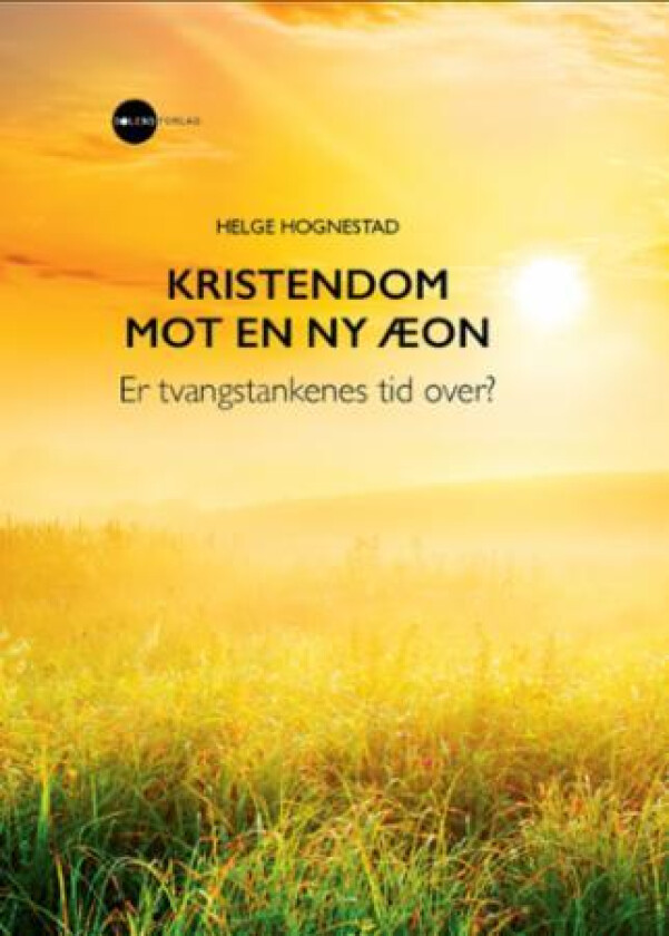 Kristendom Mot En Ny Æon Av Helge Hognestad