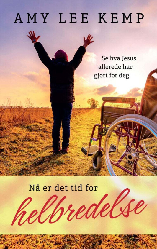 Nå Er Det Tid For Helbredelse Av Amy Lee Kemp