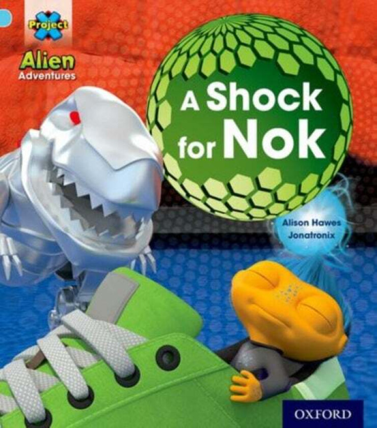 Project X: Alien Adventures: Blue: A Shock For Nok Av Alison Hawes