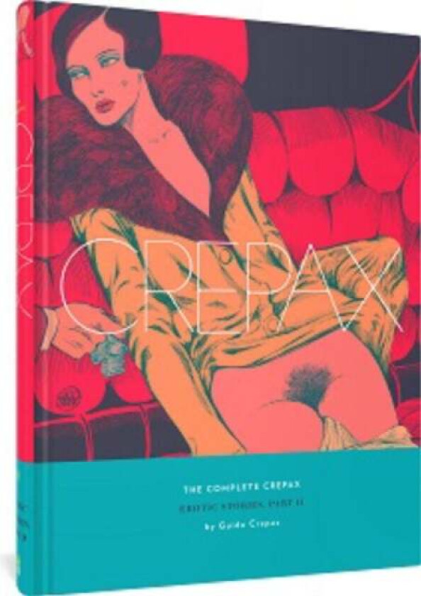 The Complete Crepax: Erotic Stories Part 2 Av Guido Crepax