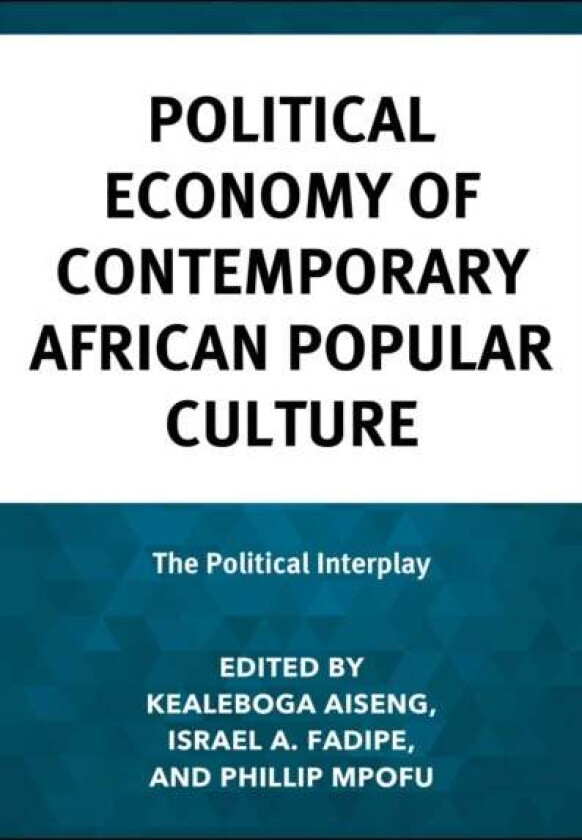 Political Economy Of Contemporary African Popular Culture