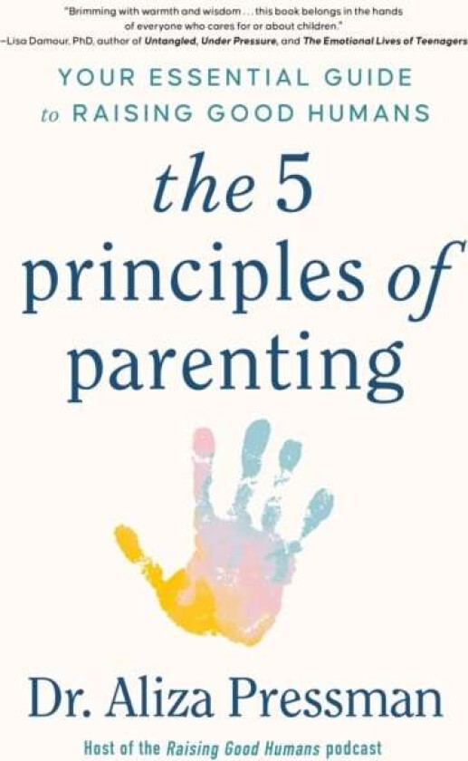 The 5 Principles Of Parenting Av Dr Aliza Pressman