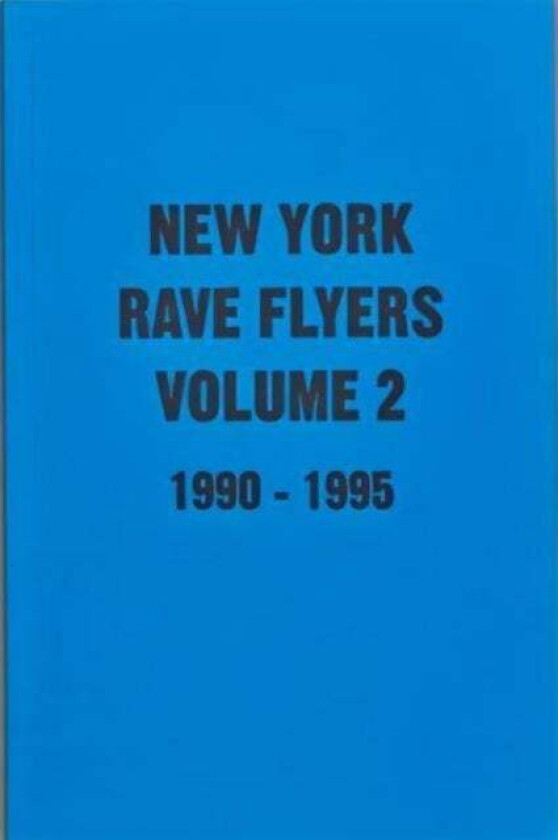 Ny Rave Flyers Volume 2