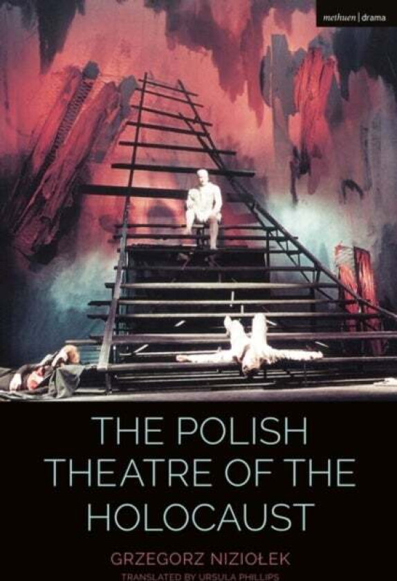 The Polish Theatre Of The Holocaust Av Grzegorz (Jagiellonian University Poland) Niziolek