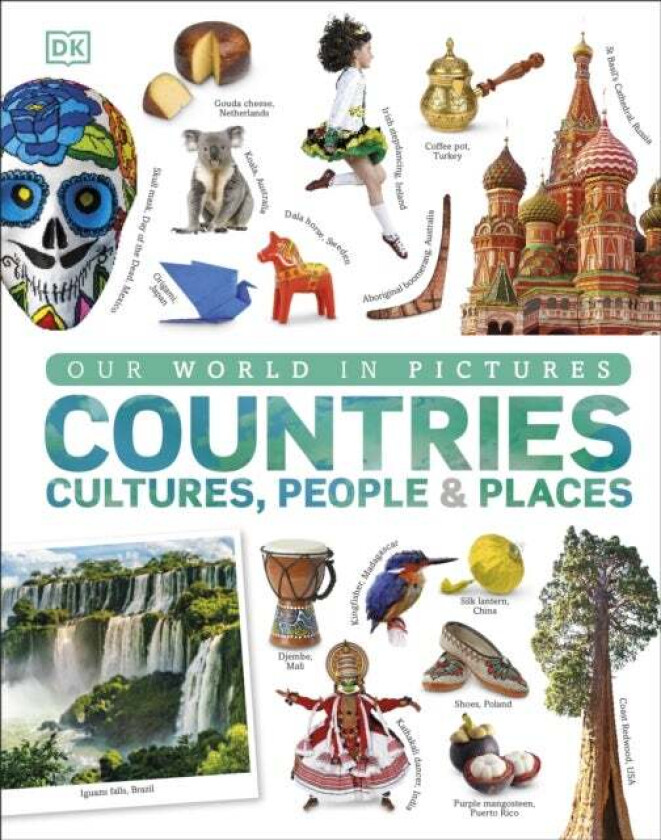 Our World In Pictures: Countries, Cultures, People & Places Av Dk