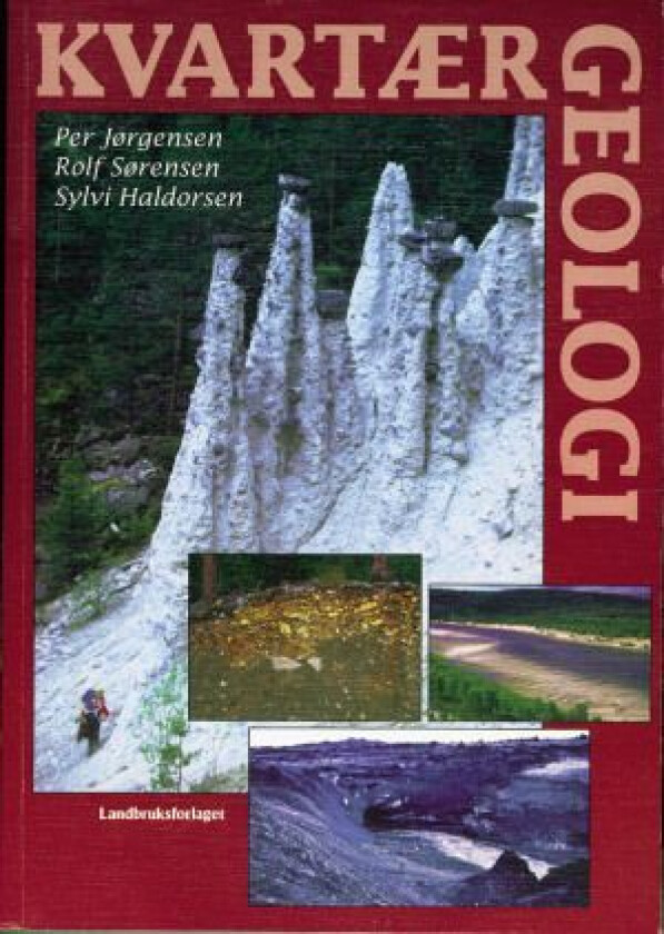 Kvartærgeologi Av Sylvi Haldorsen, Per Jørgensen, Rolf Sørensen
