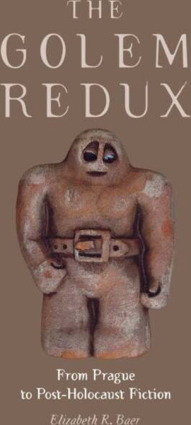 The Golem Redux Av Elizabeth R. Baer