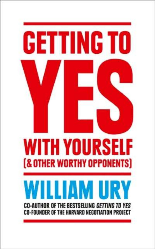 Getting To Yes With Yourself Av William Ury