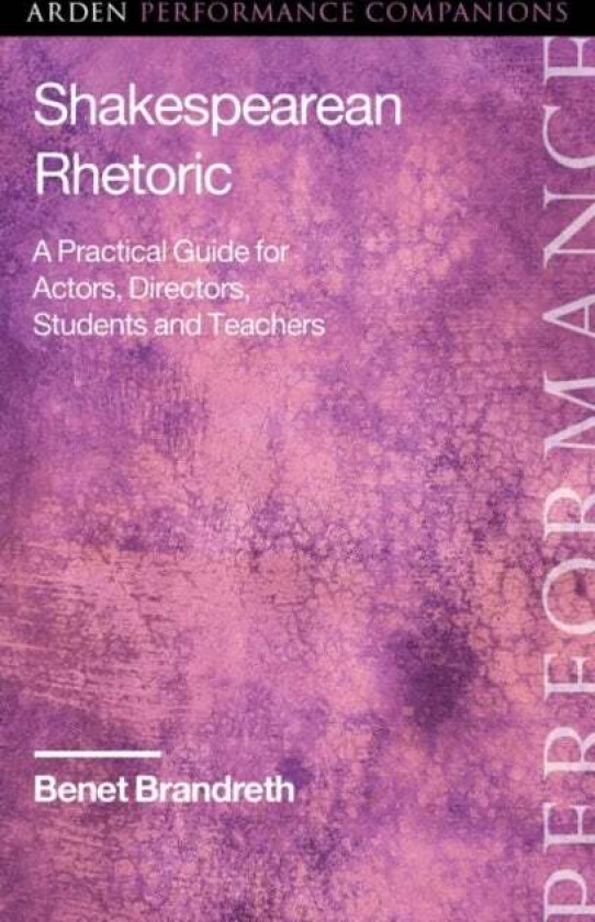 Shakespearean Rhetoric Av Benet (Independent Scholar Uk) Brandreth