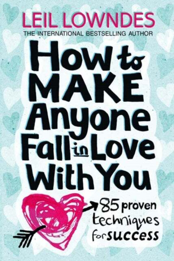 How To Make Anyone Fall In Love With You Av Leil Lowndes