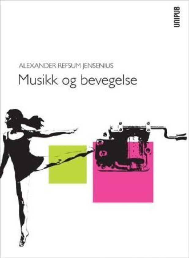 Musikk Og Bevegelse Av Alexander Refsum Jensenius