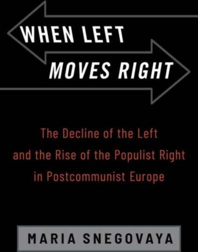 When Left Moves Right Av Maria (Postdoctoral Fellow Postdoctoral Fellow Edmund A. Walsh School Of Foreign Service) Snegovaya