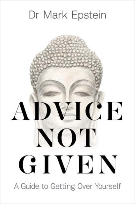 Advice Not Given Av Dr Mark Epstein