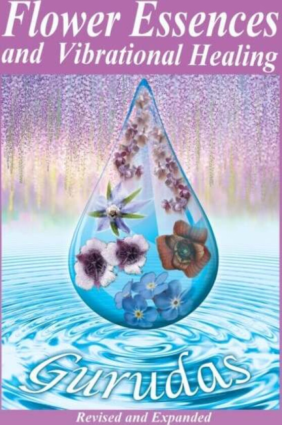 Flower Essences And Vibrational Healing Av Gurudas