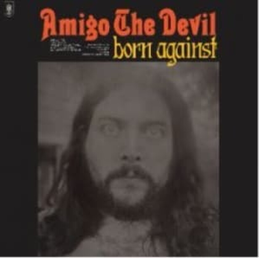 Amigo The Devil - Born Against
