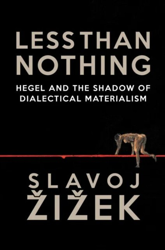 Less Than Nothing av Slavoj Zizek